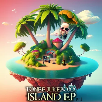 Island EP, Pt. 1 by Tonee Jukeboxx