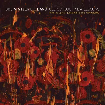 Old School: New Lessons by Bob Mintzer Big Band