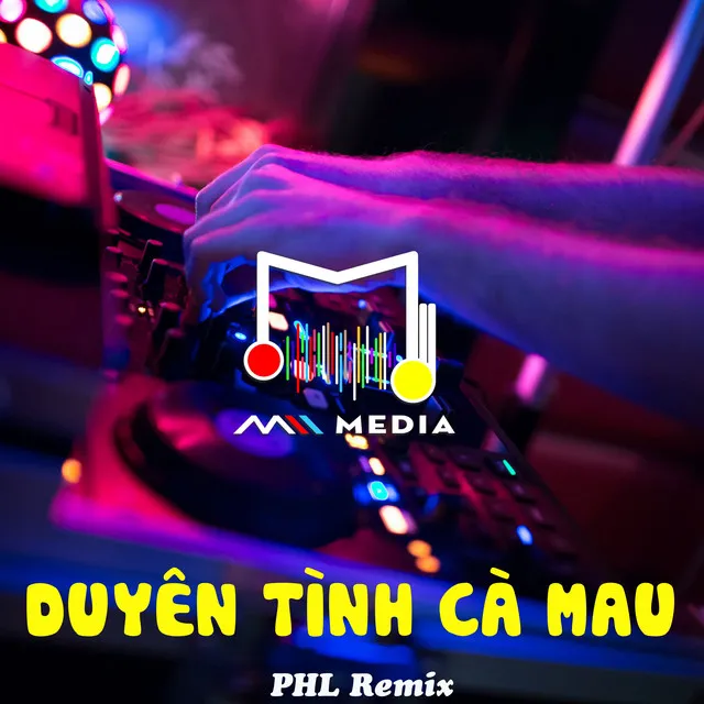 Duyên Tình Cà Mau - PHL Remix