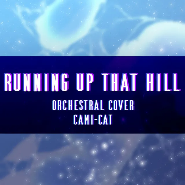 Running Up That Hill (Orchestral Version)