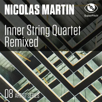 Inner String Quartet Remixed by Nicolas Martin