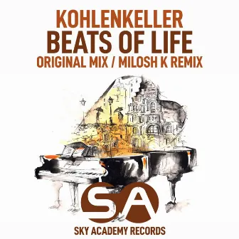 Beats Of Life (Original Mix & Milosh K Remix) by Kohlenkeller