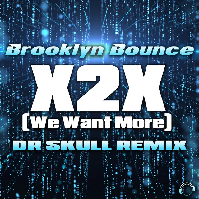 X2X (We Want More) - Dr Skull Remix