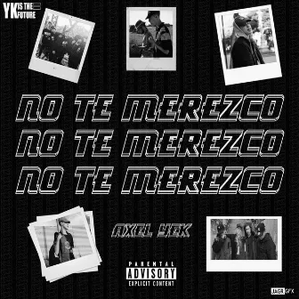 No Te Merezco by Axel Yek