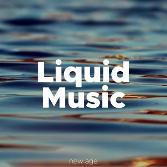 Liquid Music - Relaxation Music, Soothing Songs and Nature Sounds by Liquid Piano