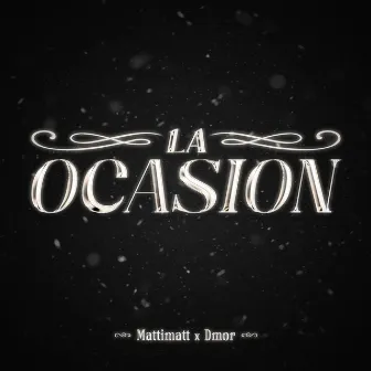 La ocasion by Mattimatt