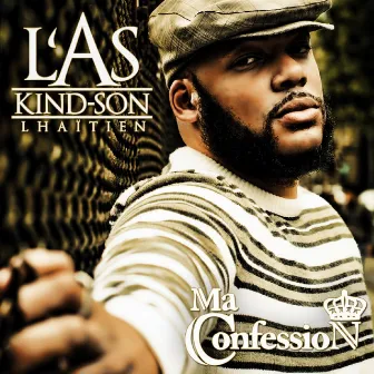 Ma Confession by L' As Kind-Son Lhaïtien