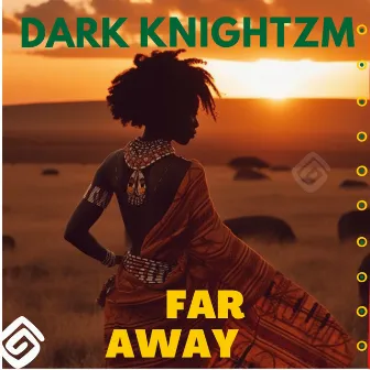 Far Away by Dark Knightzm