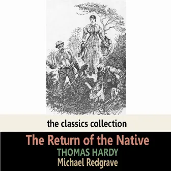 The Return of the Native by Thomas Hardy by Michael Redgrave