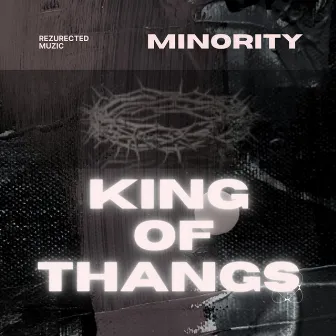 King of Thangs by Minority