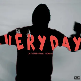 Everyday by JojoTheDon