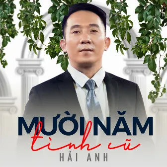 Mười năm tình cũ - Hải Anh by Hải Anh