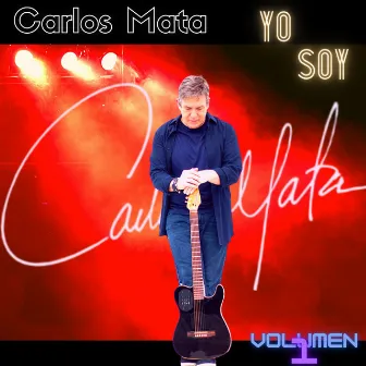 Yo Soy Carlos Mata, Vol. 1 by CARLOS MATA