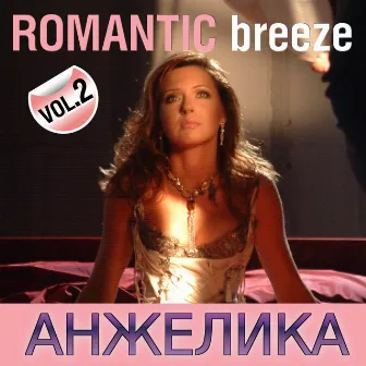 Romantic Breeze, Vol. 2 by Анжелика