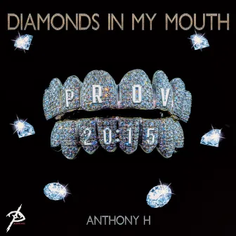 Diamonds in my Mouth by Anthony H