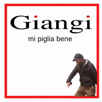 Mi piglia bene by Giangi