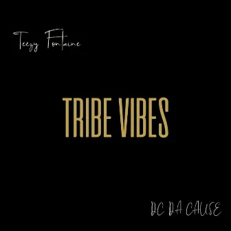 Tribe Vibes by Teezy Fontaine