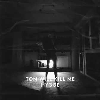 Hygge by Tom Will Kill Me