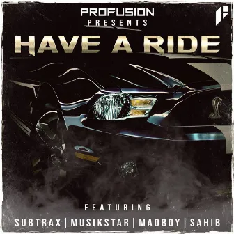 Have a Ride by Profusion