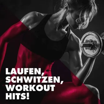 Laufen, Schwitzen, Workout Hits! by Unknown Artist