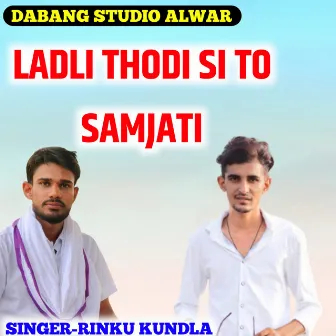 Ladli Thodi Si To Samjati by 