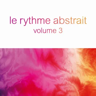 Le rythme abstrait by Raphaël Marionneau, Vol. 3 by Unknown Artist