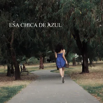 Esa Chica de Azul by Una Trece