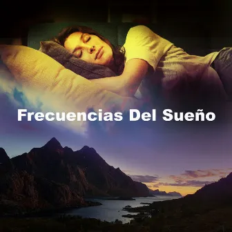 Frecuencias Del Sueño by Buena musica para dormir