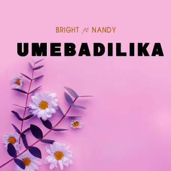 Umebadilika by Bright