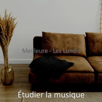 Meilleure - Les Lundis by Étudier la musique