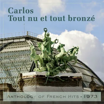 Tout nu et tout bronzeу (Anthology of French Hits 1973) by Carlos