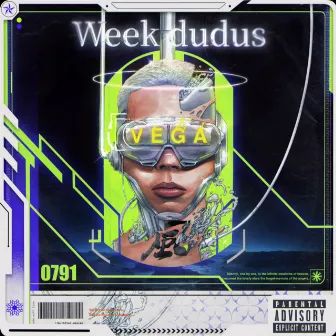 VEGA by week dudus