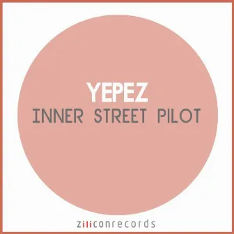 Inner Street Pilot by Yepez