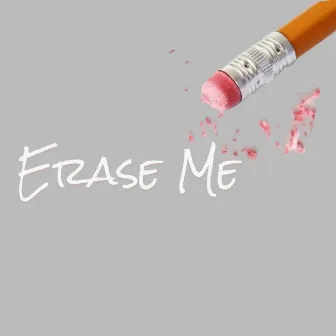 Erase me by Ashley Marina