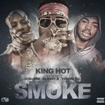 Smoke (feat. SOB X RBE) by King Hot