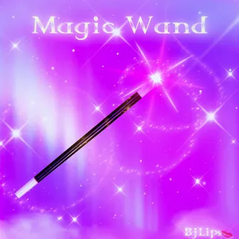 Magic Wand by BJ Lips