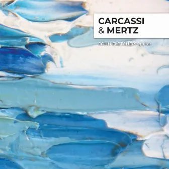 Carcassi & Mertz by John Fletcher