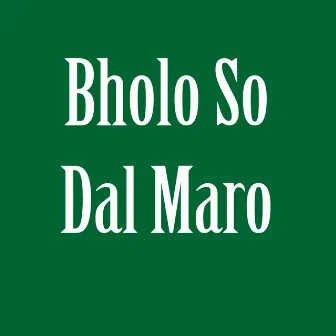 Bholo So Dal Maro by Sujata Khade