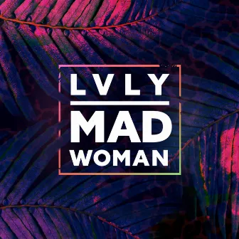 Mad Woman by Lvly