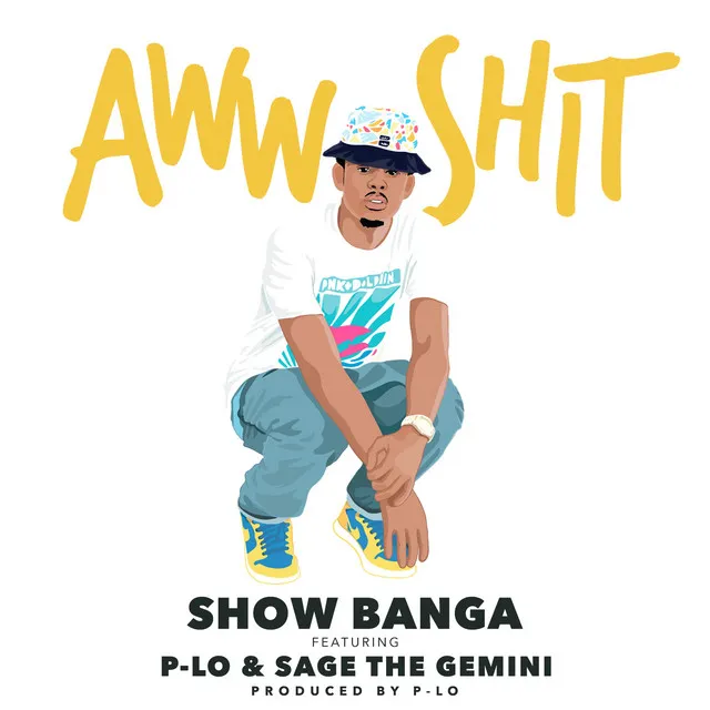 Aww Sh*t (feat. P-Lo & Sage The Gemini)