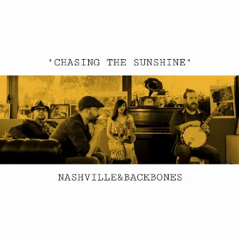 Chasing The Sunshine by Nashville & Backbones