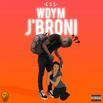 Wdym Jbroni by ESS