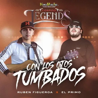 Con Los Ojos Tumbados by Corrido Legends