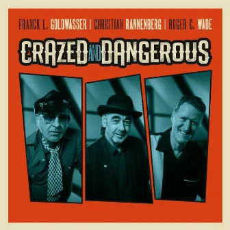 Crazed And Dangerous by Franck L. Goldwasser