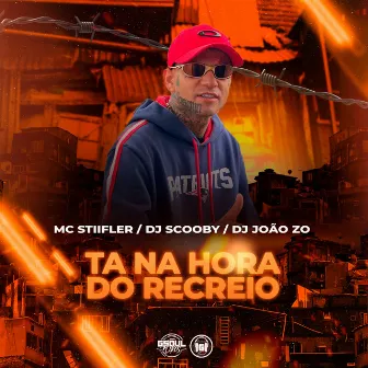 Ta na Hora do Recreio by Mc Stiifler