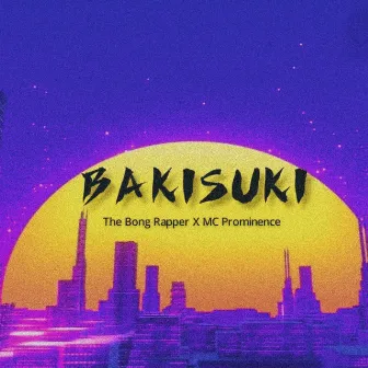 Bakisuki by The Bong Rapper