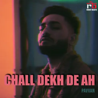 Chall Dekh De Ah by Rokitbeats