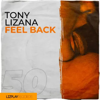 Feel Back by Tony Lizana