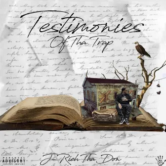 Testimonies Of Tha Trap by J Rich Tha Don