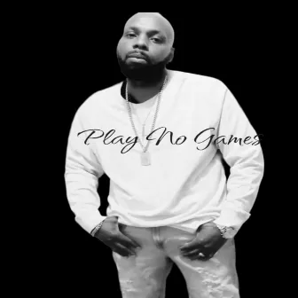 Play No Games by B.Tillman